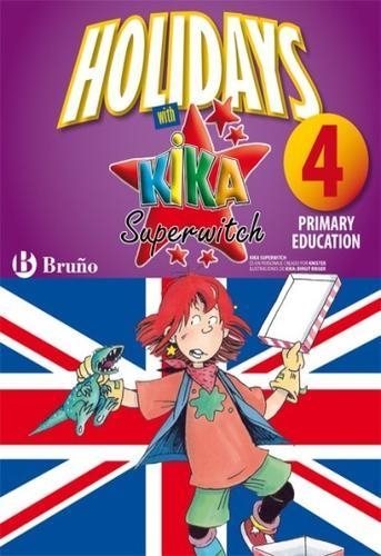 HOLIDAYS WITH KIKA SUPERWITCH 4TH PRIMARY | 9788421668092 | IGEA MADROÑERO, MARTA | Llibreria Online de Vilafranca del Penedès | Comprar llibres en català