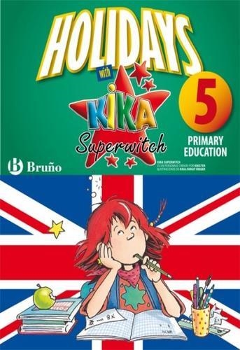 HOLIDAYS WITH KIKA SUPERWITCH 5TH PRIMARY | 9788421668108 | IGEA MADROÑERO, MARTA | Llibreria Online de Vilafranca del Penedès | Comprar llibres en català