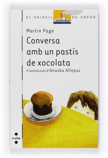 CONVERSA AMB UN PASTIS DE XOCOLATA | 9788466124119 | PAGE, MARTIN | Llibreria Online de Vilafranca del Penedès | Comprar llibres en català