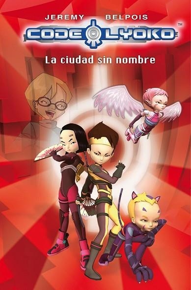 CODIGO LYOKO 2 LA CIUDAD SIN NOMBRE | 9788420405834 | BELPOIS, JEREMY | Llibreria Online de Vilafranca del Penedès | Comprar llibres en català