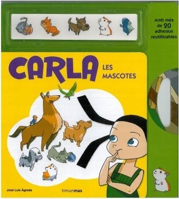 CARLA LES MASCOTES | 9788499320892 | AGREDA, JOSE LUIS | Llibreria Online de Vilafranca del Penedès | Comprar llibres en català