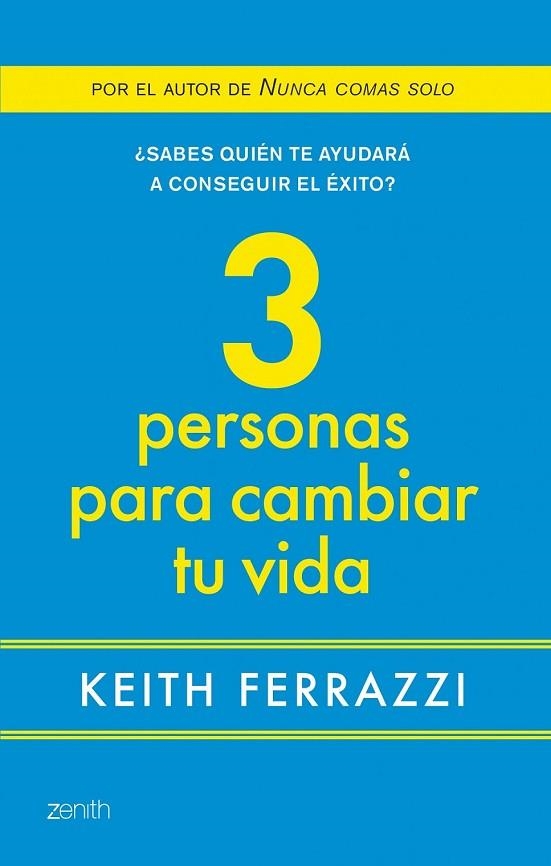 TRES PERSONAS PARA CAMBIAR TU VIDA | 9788408080091 | FERRAZZI, KEITH | Llibreria Online de Vilafranca del Penedès | Comprar llibres en català