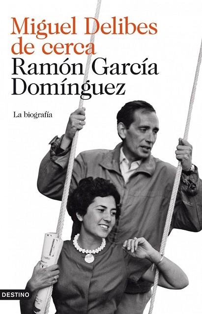 MIGUEL DELIBES DE CERCA | 9788423342716 | GARCIA DOMINGUEZ, RAMON | Llibreria Online de Vilafranca del Penedès | Comprar llibres en català