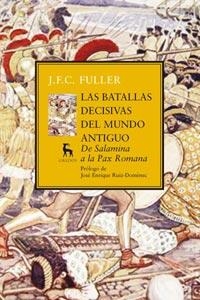 LAS BATALLAS DECISIVAS DEL MUNDO ANTIGUO | 9788424915063 | FULLER, JOHN FREDERICK CHARLES | Llibreria Online de Vilafranca del Penedès | Comprar llibres en català