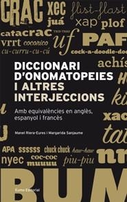 DICCIONARI D'ONOMATOPEIES I ALTRES INTERJECCIONS | 9788497663304 | RIERA EURES, MANEL I SANJAUME, MARGARIDA | Llibreria Online de Vilafranca del Penedès | Comprar llibres en català