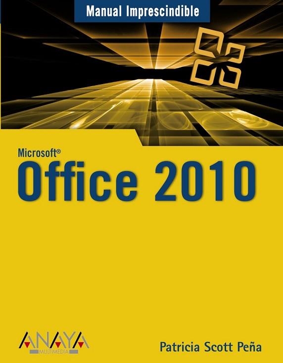 OFFICE 2010 | 9788441527799 | SCOTT PEÑA, PATRICIA | Llibreria Online de Vilafranca del Penedès | Comprar llibres en català