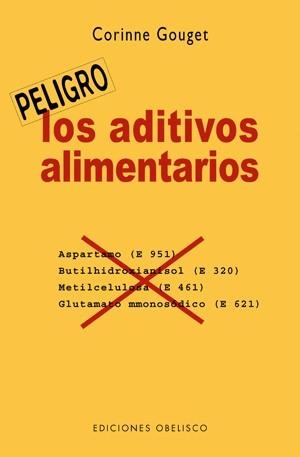 LOS ADITIVOS ALIMENTARIOS | 9788497774925 | GOUGET, CORINNE | Llibreria L'Odissea - Libreria Online de Vilafranca del Penedès - Comprar libros