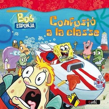 CONFUSIO A LA CLASSE BOB ESPONJA | 9788447460816 | AA.VV | Llibreria Online de Vilafranca del Penedès | Comprar llibres en català