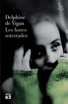 LES HORES SOTERRADES | 9788429766608 | DE VIGAN, DELPHINE | Llibreria L'Odissea - Libreria Online de Vilafranca del Penedès - Comprar libros