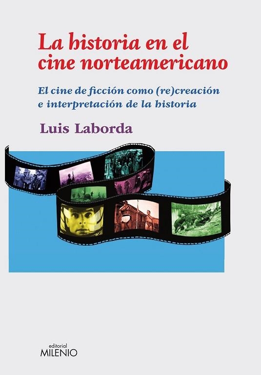 LA HISTORIA EN EL CINE NORTEAMERICANO | 9788497433839 | LABORDA, LUIS | Llibreria Online de Vilafranca del Penedès | Comprar llibres en català