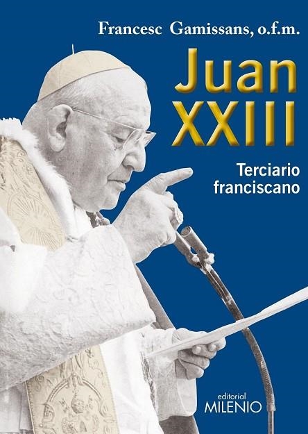 JUAN XXIII TERCIARIO FRANCISCANO | 9788497433877 | GAMISSANS, FRANCESC | Llibreria L'Odissea - Libreria Online de Vilafranca del Penedès - Comprar libros