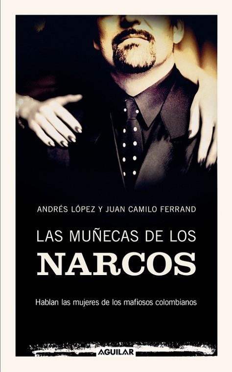 LA MUÑECAS DE LOS NARCOS | 9788403100909 | LOPEZ, ANDRES Y FERRAND, JUAN CAMILO | Llibreria L'Odissea - Libreria Online de Vilafranca del Penedès - Comprar libros