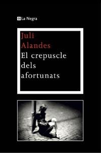 EL CREPUSCLE DELS AFORTUNATS | 9788474109962 | ALANDES, JULI | Llibreria Online de Vilafranca del Penedès | Comprar llibres en català