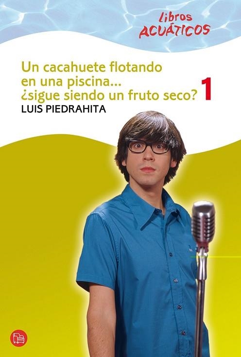 UN CACAHUETE FLOTANDO EN UNA PISCINA SIGUE SIENDO... 1 | 9788466324212 | PIEDRAHITA, LUIS | Llibreria Online de Vilafranca del Penedès | Comprar llibres en català