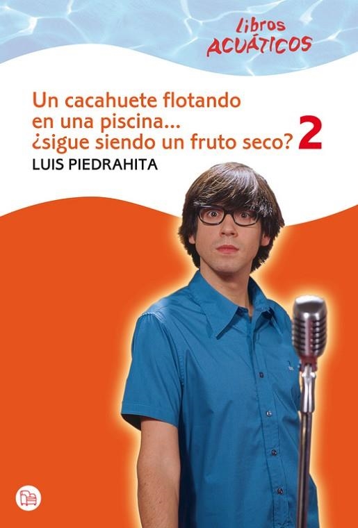 UN CACAHUETE FLOTANDO EN UNA PISCINA SIGUE SIENDO ...2 | 9788466324229 | PIEDRAHITA, LUIS | Llibreria Online de Vilafranca del Penedès | Comprar llibres en català