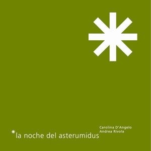 LA NOCHE DEL ASTERUMIDUS | 9788492607310 | D'ANGELO, CAROLINA Y RIVOLA, ANDREA | Llibreria Online de Vilafranca del Penedès | Comprar llibres en català