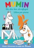 MUMIN UN DIA BEN ATRAFEGAT LLIBRE PER PINTAR | 9788424633370 | AA.VV | Llibreria Online de Vilafranca del Penedès | Comprar llibres en català