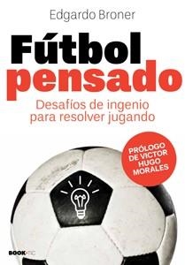 FUTBOL PENSADO | 9788492946105 | BRONER, EDGARDO | Llibreria L'Odissea - Libreria Online de Vilafranca del Penedès - Comprar libros