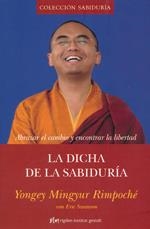 LA DICHA DE LA SABIDURIA | 9788493780821 | MINGYUR RIMPOCHE, YONGEY | Llibreria Online de Vilafranca del Penedès | Comprar llibres en català