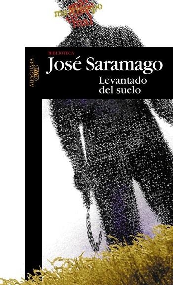 LEVANTADO DEL SUELO | 9788420484433 | SARAMAGO , JOSE | Llibreria L'Odissea - Libreria Online de Vilafranca del Penedès - Comprar libros