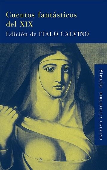 CUENTOS FANTASTICOS DEL XIX | 9788498414486 | CALVINO, ITALO. EDICION DE | Llibreria Online de Vilafranca del Penedès | Comprar llibres en català