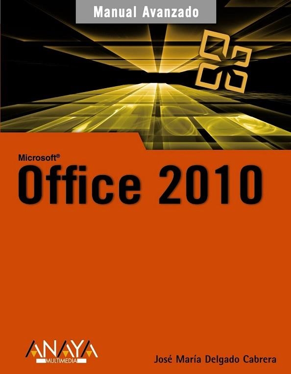 OFFICE 2010 | 9788441527782 | DELGADO, JOSÉ MARÍA | Llibreria Online de Vilafranca del Penedès | Comprar llibres en català