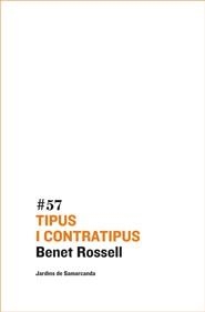 TIPUS I CONTRATIPUS | 9788497663809 | ROSSELL, BENET | Llibreria L'Odissea - Libreria Online de Vilafranca del Penedès - Comprar libros