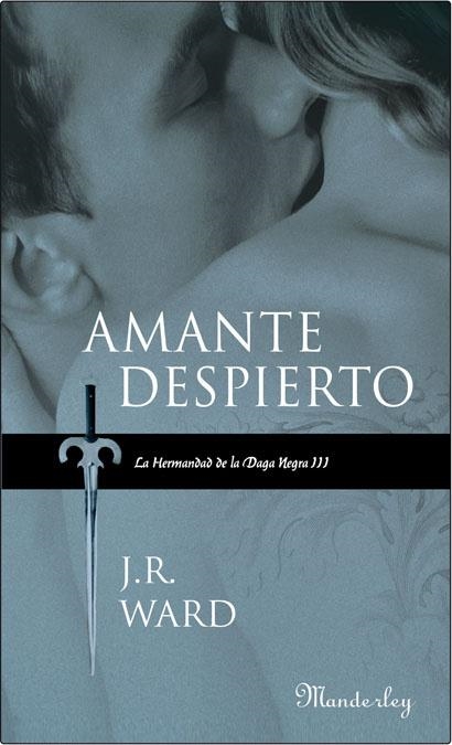 AMANTE DESPIERTO 3 LA HERMANDAD DE LA DAGA NEGRA | 9788483652039 | WARD, J. R. | Llibreria Online de Vilafranca del Penedès | Comprar llibres en català