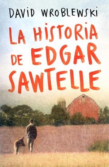 LA HISTORIA DE EDGAR SAWTELLE | 9788408095347 | WROBLEWSKI, DAVID | Llibreria Online de Vilafranca del Penedès | Comprar llibres en català