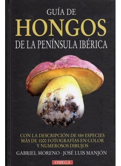 GUIA DE HONGOS DE LA PENINSULA IBERICA | 9788428213493 | MORENO, GABRIEL Y MANJON, JOSE LUIS | Llibreria Online de Vilafranca del Penedès | Comprar llibres en català