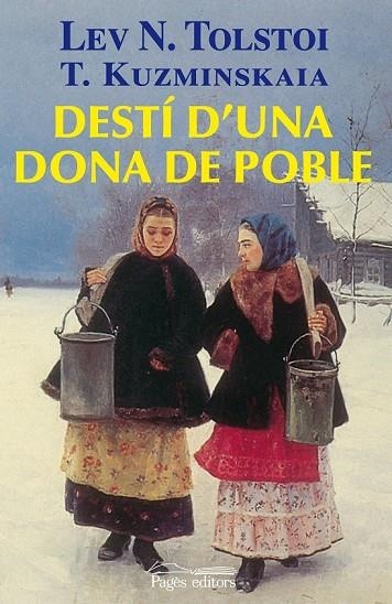 DESTI D'UNA DONA DE POBLE | 9788497799805 | TOLSTOI, LEV NIKOLAEVICH I KUZMINSKAIA, TATIANA | Llibreria Online de Vilafranca del Penedès | Comprar llibres en català