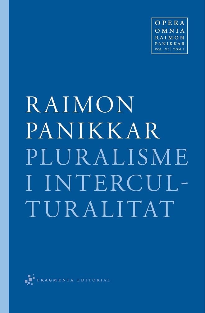 PLURALISME I INTERCULTURALITAT | 9788492416349 | PANIKKAR, RAIMON | Llibreria Online de Vilafranca del Penedès | Comprar llibres en català