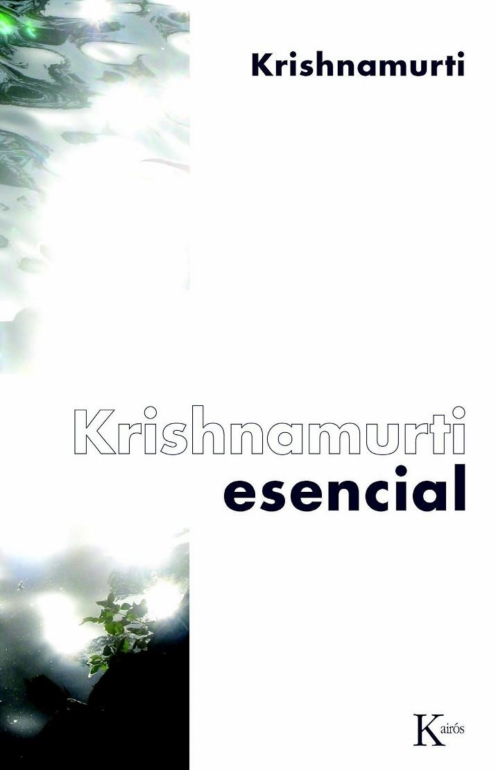 KRISHNAMURTI ESENCIAL | 9788472457584 | KRISHNAMURTI, JIDDU | Llibreria Online de Vilafranca del Penedès | Comprar llibres en català