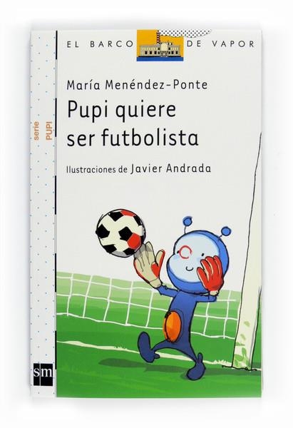 PUPI QUIERE SER FUTBOLISTA | 9788467543544 | MENENDEZ-PONTE, MARIA | Llibreria Online de Vilafranca del Penedès | Comprar llibres en català