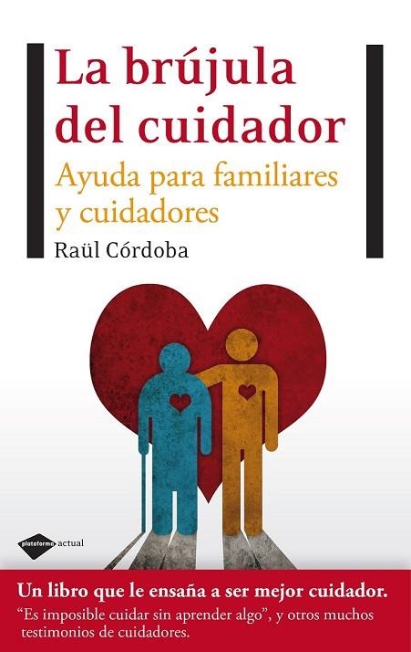 LA BRUJULA DEL CUIDADOR AYUDA PARA FAMILIARES Y CUIDADORES | 9788496981997 | CORDOBA, RAUL | Llibreria Online de Vilafranca del Penedès | Comprar llibres en català