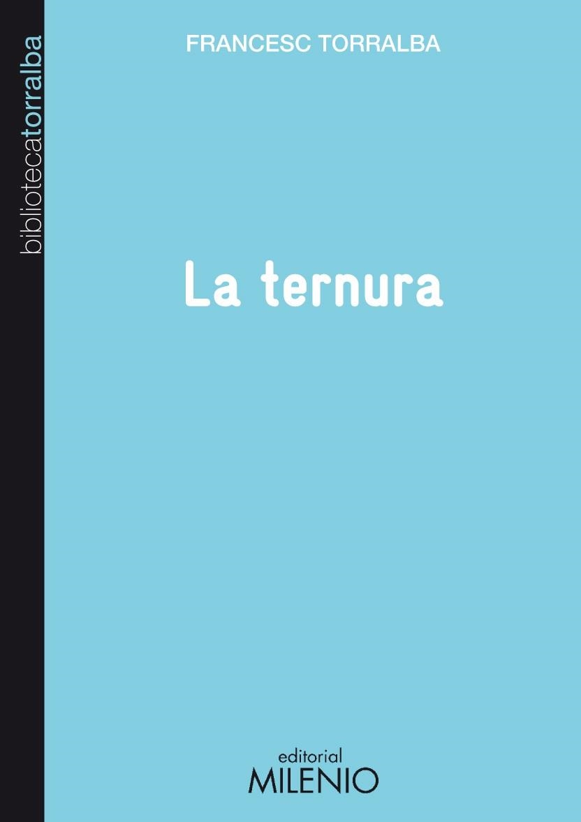 LA TERNURA | 9788497433778 | TORRALBA, FRANCESC | Llibreria Online de Vilafranca del Penedès | Comprar llibres en català