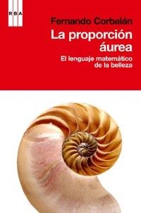 LA PROPORCION AUREA EL LENGUAJE MATEMATICO DE LA BELLEZA | 9788498678192 | CORBALAN, FERNANDO | Llibreria Online de Vilafranca del Penedès | Comprar llibres en català