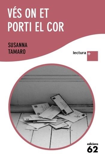 VES ON ET PORTI EL COR | 9788429766851 | TAMARO, SUSANA | Llibreria L'Odissea - Libreria Online de Vilafranca del Penedès - Comprar libros