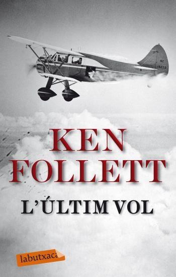 L'ULTIM VOL | 9788499301617 | FOLLETT, KEN | Llibreria Online de Vilafranca del Penedès | Comprar llibres en català