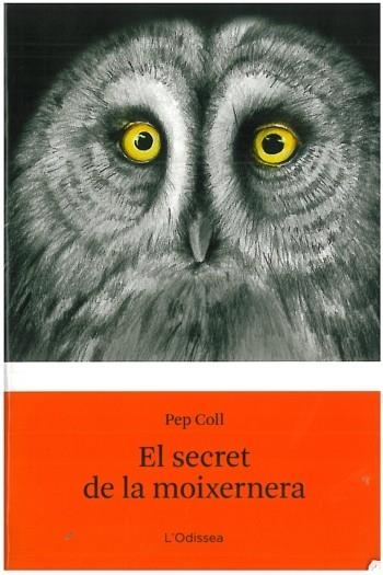 EL SECRET DE LA MOIXERNERA | 9788499322513 | COLL, JOSEP | Llibreria Online de Vilafranca del Penedès | Comprar llibres en català