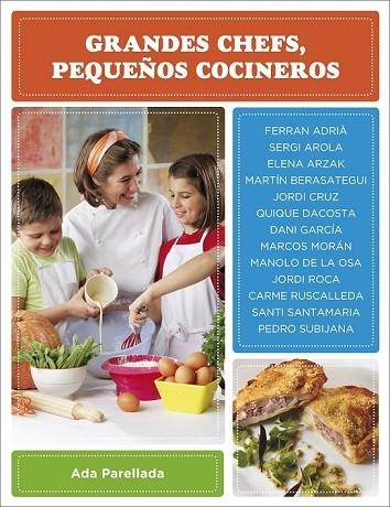 GRANDES CHEFS PEQUEÑOS COCINEROS | 9788425343988 | PARELLADA, ADA | Llibreria L'Odissea - Libreria Online de Vilafranca del Penedès - Comprar libros