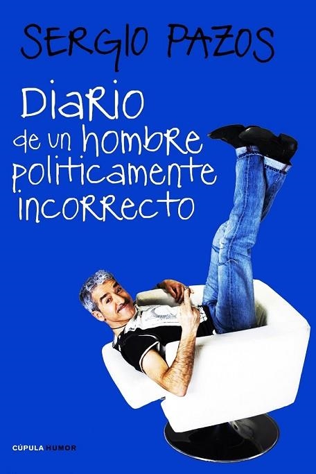 DIARIO DE UN HOMBRE POLITICAMENTE INCORRECTO | 9788448068189 | PAZOS, SERGIO | Llibreria Online de Vilafranca del Penedès | Comprar llibres en català