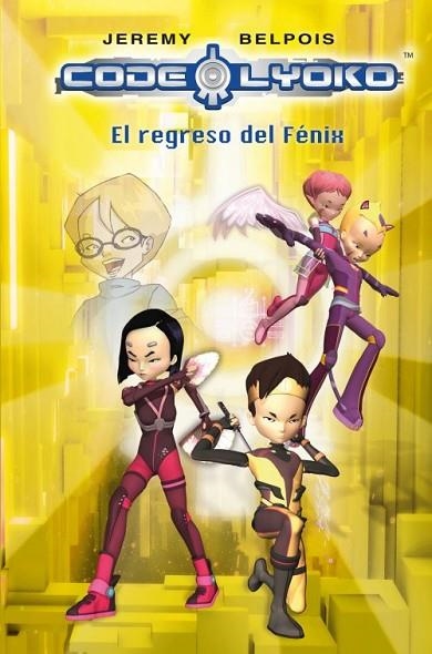 CODIGO LYOKO 3 EL REGRESO DEL FENIX | 9788420406343 | BELPOIS, JEREMY | Llibreria Online de Vilafranca del Penedès | Comprar llibres en català