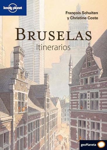 BRUSELAS ITINERARIOS LONELY PLANET 2010 | 9788408094678 | SCHUITEN, FRANÇOIS Y COSTE, CHRISTINE | Llibreria Online de Vilafranca del Penedès | Comprar llibres en català