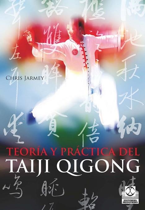 TEORIA Y PRACTICA DEL TAIJI QIGONG | 9788499100371 | JARMEY, CHRIS | Llibreria Online de Vilafranca del Penedès | Comprar llibres en català