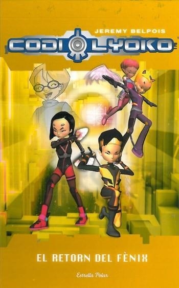 CODI LYOKO 3 EL RETORN DEL FENIX | 9788499322445 | BELPOIS, JEREMY | Llibreria L'Odissea - Libreria Online de Vilafranca del Penedès - Comprar libros