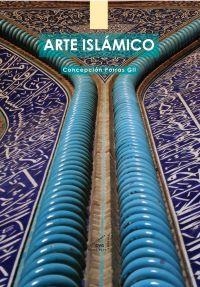 ARTE ISLAMICO | 9788492987009 | PORRAS GIL, CONCEPCION | Llibreria Online de Vilafranca del Penedès | Comprar llibres en català