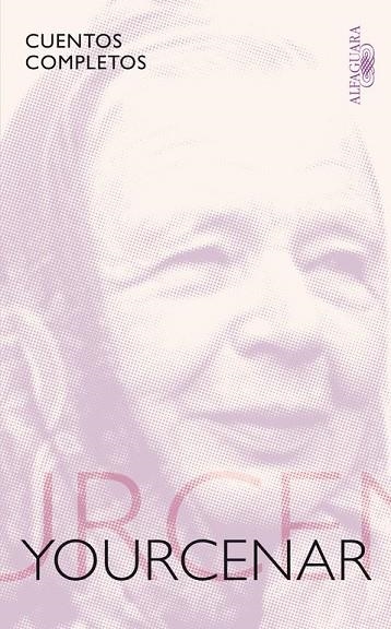 CUENTOS COMPLETOS YOURCENAR | 9788420406169 | YOURCENAR, MARGUERITE | Llibreria Online de Vilafranca del Penedès | Comprar llibres en català