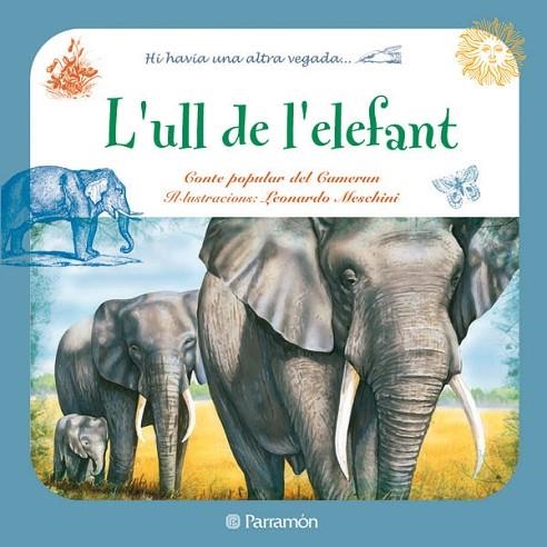 L'ULL DE L'ELEFANT | 9788434236363 | CONTE POPULAR DEL CAMERUN | Llibreria Online de Vilafranca del Penedès | Comprar llibres en català