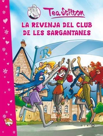 LA REVENJA DEL CLUB DE LES SARGANTANES TEA STILTON | 9788499322308 | STILTON, TEA | Llibreria Online de Vilafranca del Penedès | Comprar llibres en català